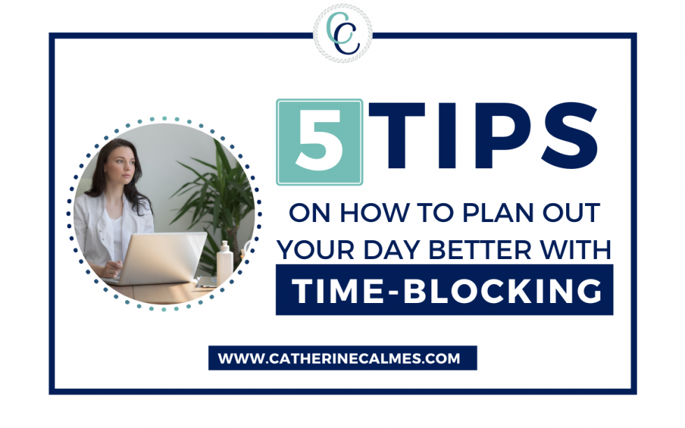 5 Tips on How to Plan Out Your Day Better with Time-Blocking ...